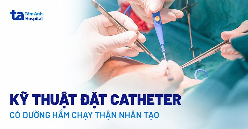 Kỹ thuật đặt catheter có đường hầm để chạy thận nhân tạo