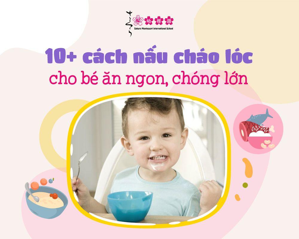 10+ CÁCH NẤU CHÁO CÁ LÓC CHO BÉ ĂN NGON, CHÓNG LỚN