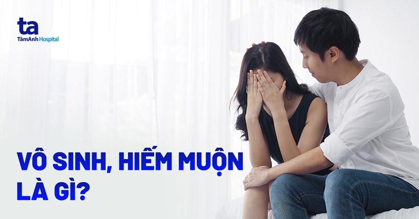 Vô sinh hiếm muộn là gì? Nguyên nhân, dấu hiệu và cách chữa