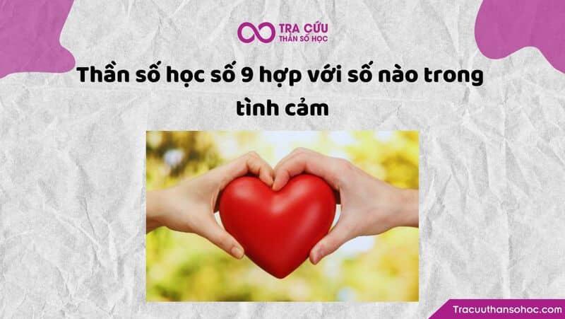 Thần số học số 9 hợp với số nào nhất trong tình yêu và sự nghiệp?