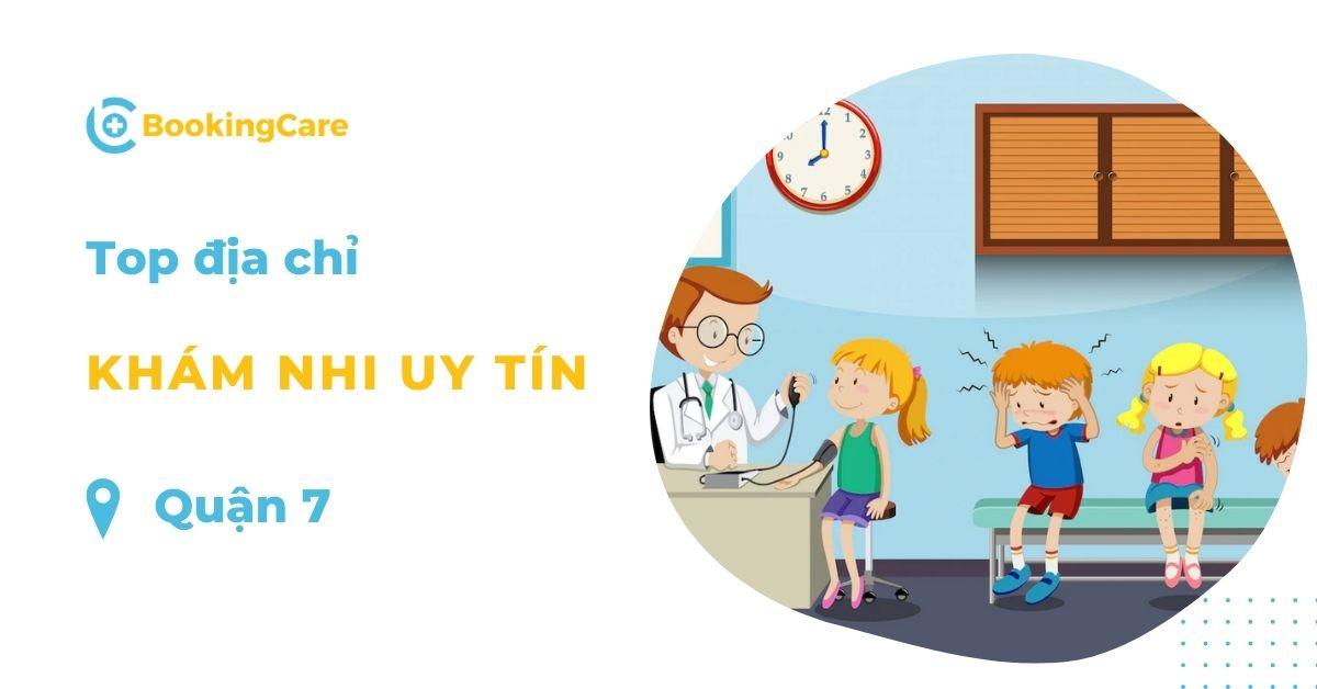 Top 7 địa chỉ khám nhi uy tín Quận 7