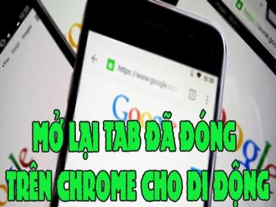 Cách khôi phục Tab trên Google Chrome điện thoại