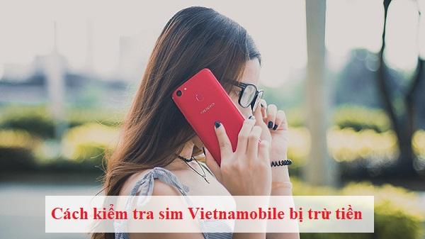 Lý do tại sao SIM Vietnamobile bị trừ tiền và cách khắc phục