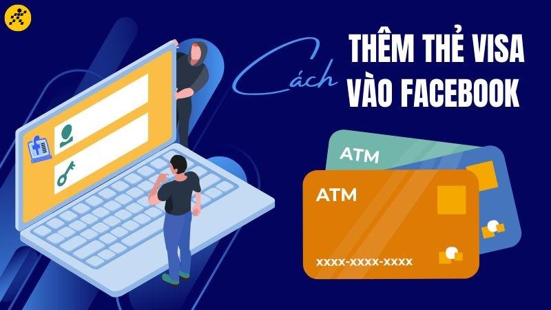 Cách thêm thẻ visa vào tài khoản quảng cáo Facebook