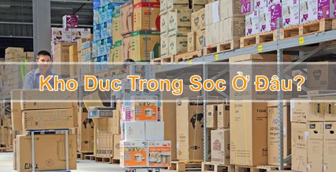 Kho Duc Trong Soc ở đâu? Cùng giải đáp thắc mắc