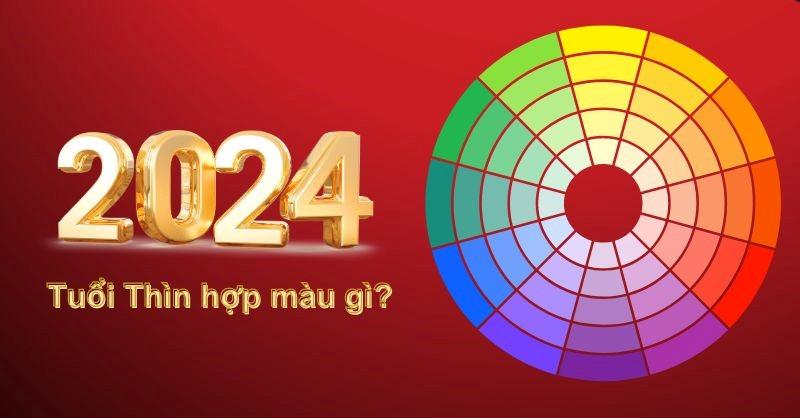 Năm 2024 tuổi Thìn hợp màu gì?