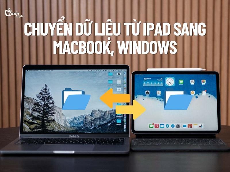 Chuyển dữ liệu từ iPad sang máy tính Macbook, Windows