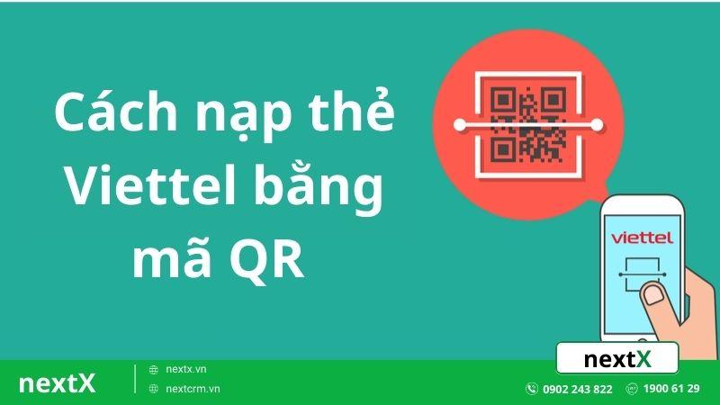 Hướng dẫn cách nạp thẻ Viettel bằng mã QR nhanh và đơn giản nhất