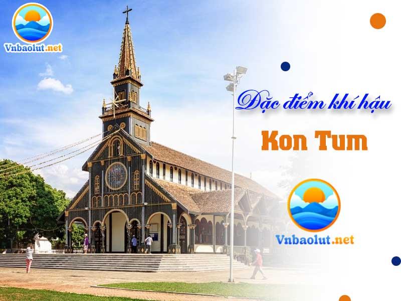 Đặc điểm khí hậu Kon Tum