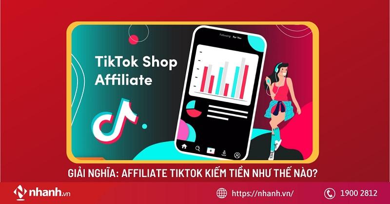 Giải nghĩa: Affiliate TikTok kiếm tiền như thế nào?