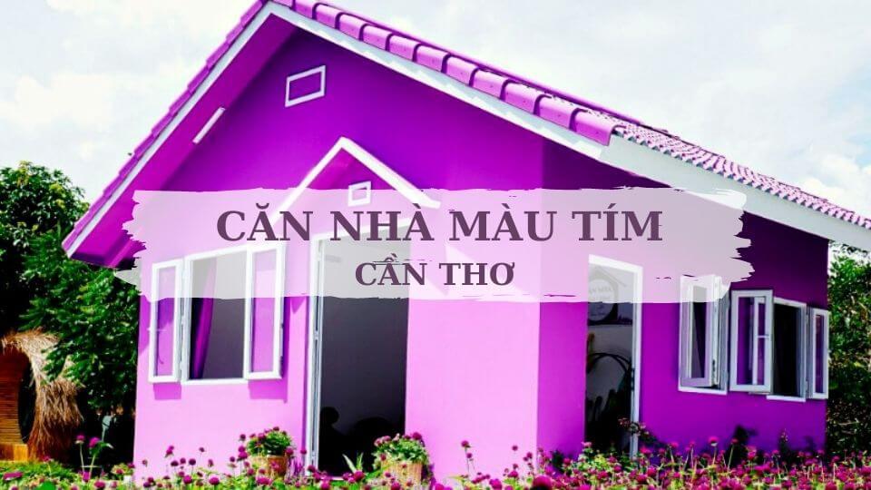 Căn nhà màu tím Cần Thơ